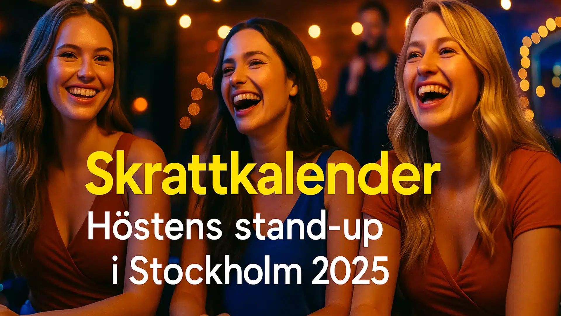 Tre kvinnor skrattar på en stand-up show i Stockholm en höstkväll